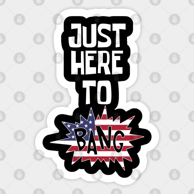 Just Here to Bang Sticker by CF.LAB.DESIGN